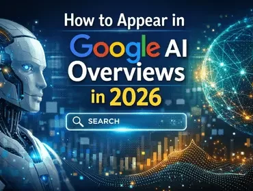 how to appear in Google AI Overviews in 2026 ?